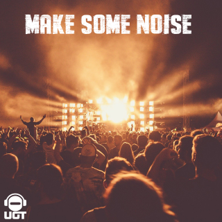 Make Some Noise  Make Some Noise