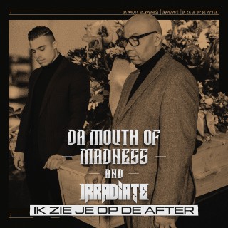 Da Mouth Of Madness & Irradiate - Ik Zie Je Op De After (ORIGINAL MIX v1).wav  Da Mouth Of Madness & Irradiate - Ik Zie Je Op De After (ORIGINAL MIX v1).wav