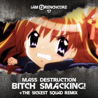 Bitch Smacking! The Sickest Squad 2010 remix Bitch Smacking! The Sickest Squad 2010 remix