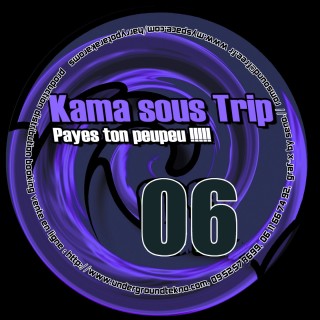 Kama sous Trip 06  Kama sous Trip 06