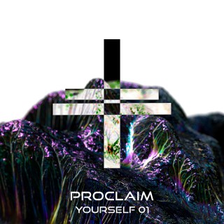Proclaim Yourself 01 Proclaim Yourself 01