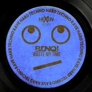 Waste my time Waste my time