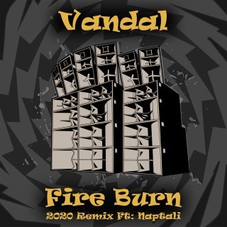 Fire Burn 2020 Remix Fire Burn 2020 Remix