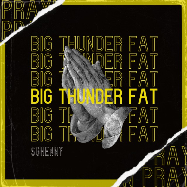 Pray Big Thunder Fat 