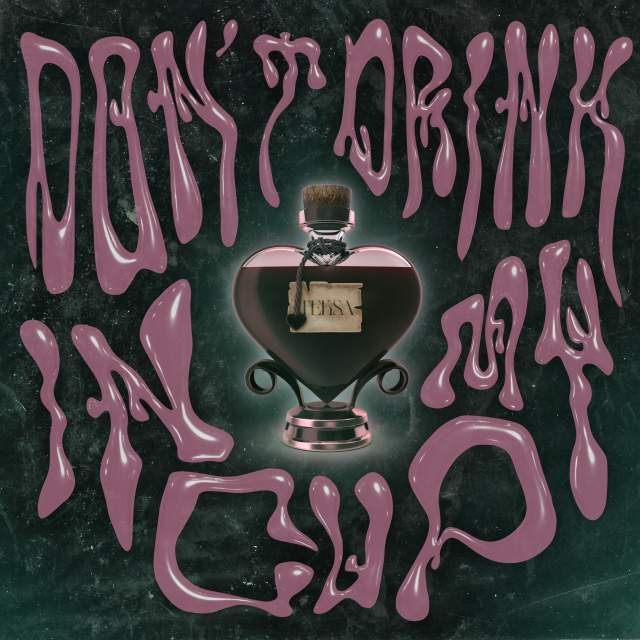 Don't Drink In My Cup 